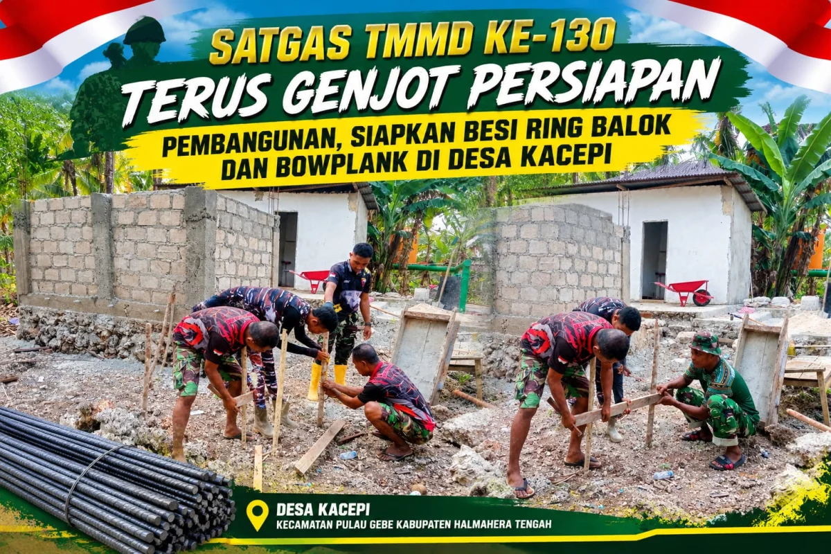 Satgas TMMD ke-130 Terus Genjot Persiapan Pembangunan, Siapkan Besi Ring Balok dan Bouwplank di Desa Kacepi