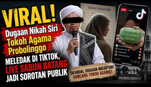 TikTok Memanas! Dugaan Pernikahan Siri Tokoh Agama Probolinggo Jadi Perbincangan Nasional
